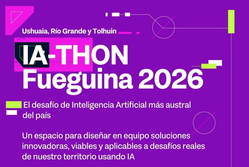 NACE LA “1° IATHON FUEGUINA 2026”: EL DESAFÍO DE INTELIGENCIA ARTIFICIAL MÁS AUSTRAL DEL PAÍS LLEGA A LAS TRES CIUDADES DE LA PROVINCIA
