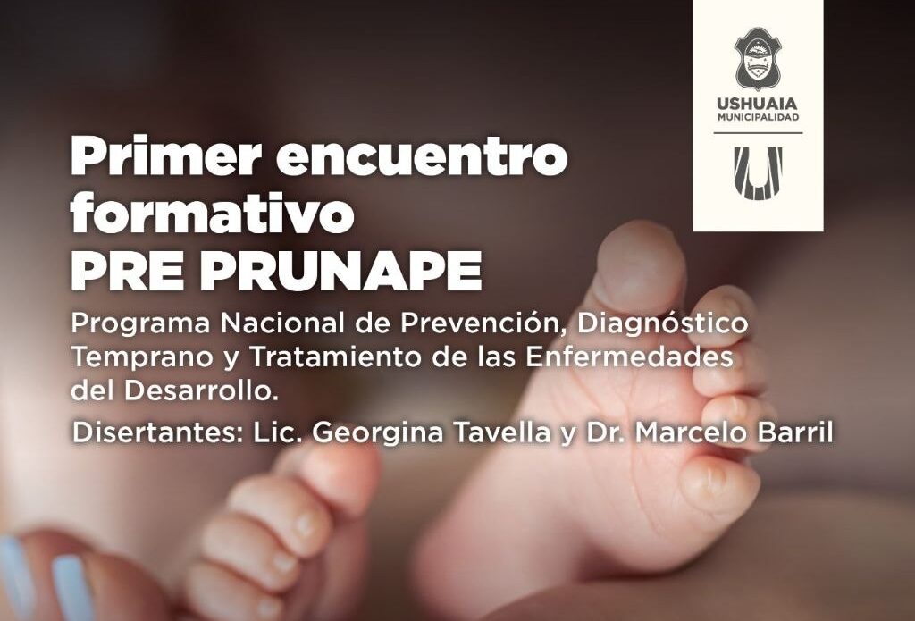 LA MUNICIPALIDAD DE USHUAIA INVITA AL PRIMER ENCUENTRO FORMATIVO DEL PROGRAMA PRUNAPE
