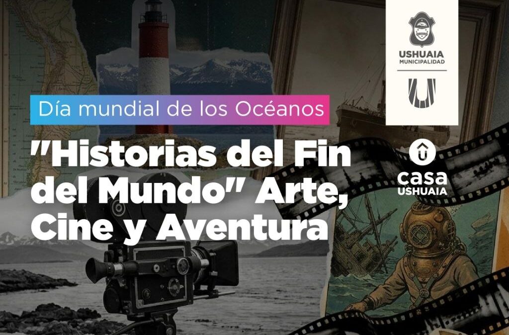 CASA USHUAIA CELEBRA EL DÍA MUNDIAL DE LOS OCÉANOS CON UNA PROPUESTA QUE UNE ARTE, CIENCIA Y CONSERVACIÓN