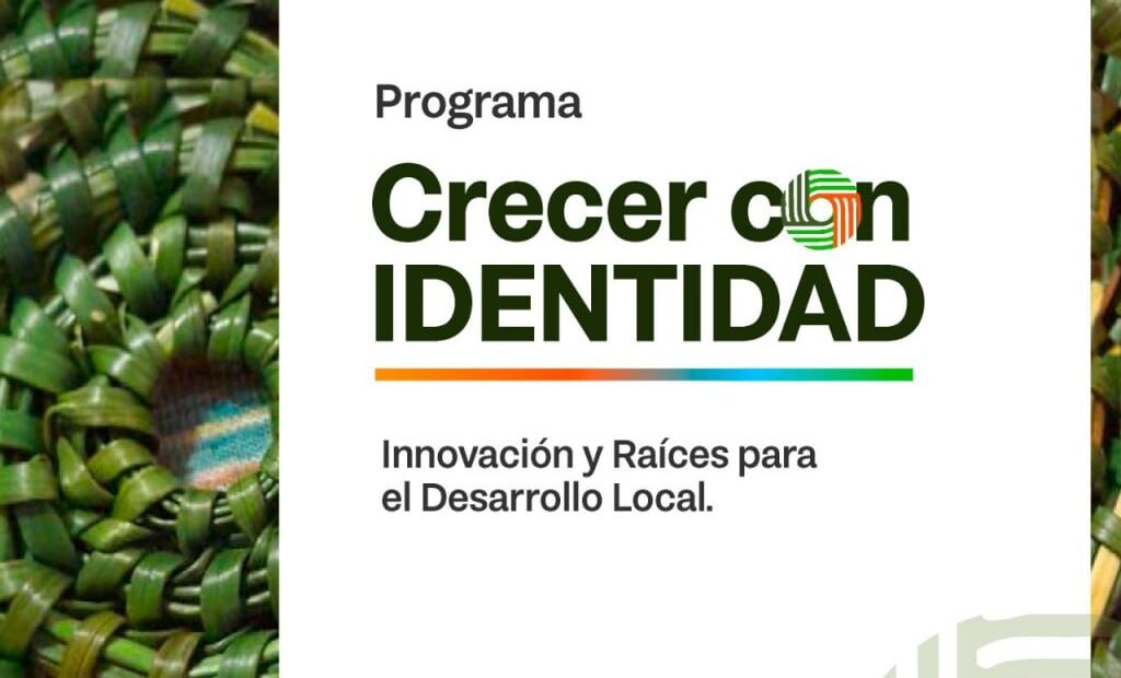 GOBIERNO LANZÓ LAS INSCRIPCIONES AL PROGRAMA “CRECER CON IDENTIDAD: INNOVACIÓN Y RAÍCES PARA EL DESARROLLO LOCAL”