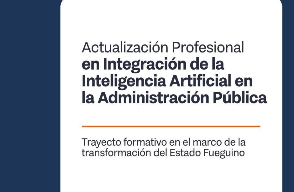 TRAYECTO FORMATIVO DE ACTUALIZACIÓN PROFESIONAL EN IA PARA LA ADMINISTRACIÓN PÚBLICA FUEGUINA