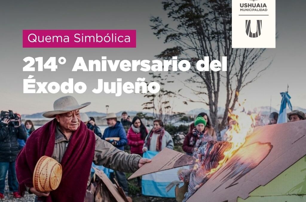 LA MUNICIPALIDAD DE USHUAIA ACOMPAÑARÁ LA QUEMA SIMBÓLICA DEL 214° ANIVERSARIO DEL ÉXODO JUJEÑO