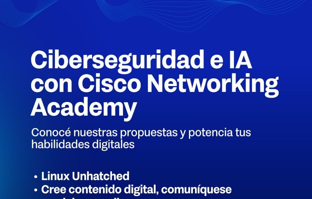 NUEVO CICLO DE FORMACIÓN EN CIBERSEGURIDAD E INTELIGENCIA ARTIFICIAL DE LA AGENCIA DE INNOVACIÓN Y CISCO