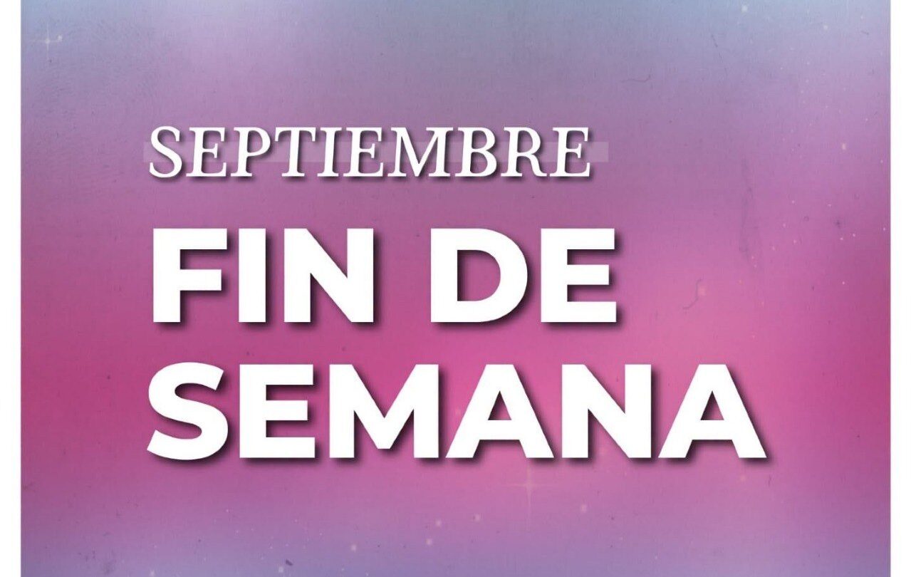 LLEGA UN NUEVO FIN DE SEMANA CON PROPUESTAS PARA TODA LA FAMILIA