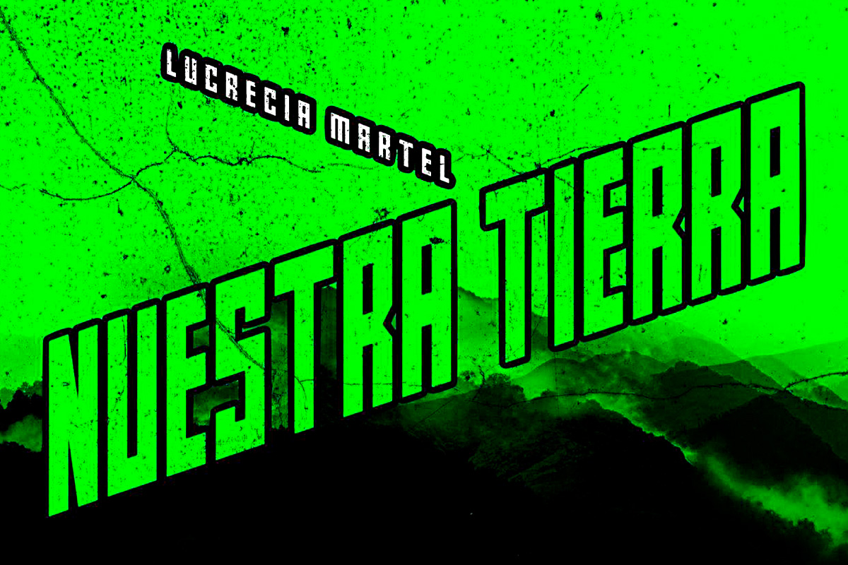 MEMORIA, TERRITORIO Y DESPOJO COLONIAL: LA UNTDF PROYECTA NUESTRA TIERRA, DE LUCRECIA MARTEL, EN USHUAIA