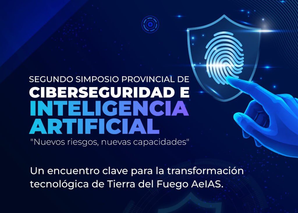 USHUAIA SERÁ SEDE DEL SEGUNDO SIMPOSIO PROVINCIAL DE CIBERSEGURIDAD E INTELIGENCIA ARTIFICIAL