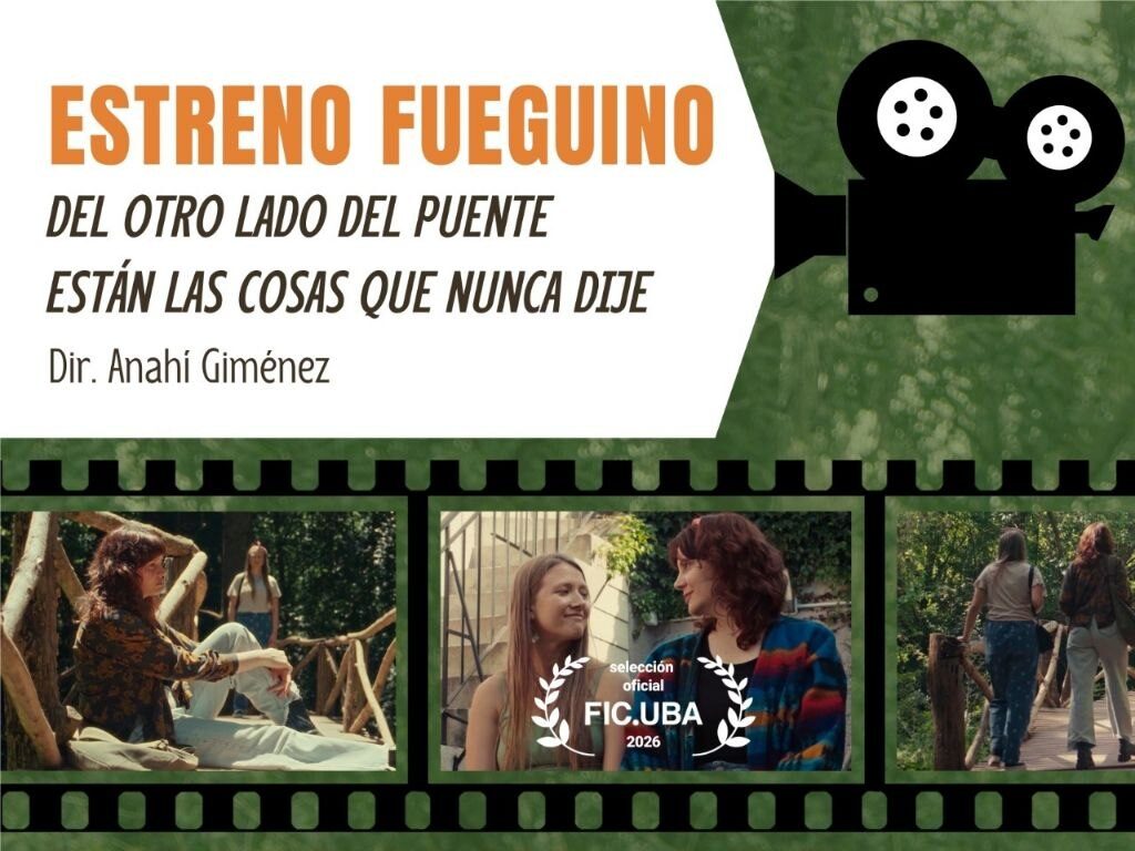 LA MUNICIPALIDAD DE USHUAIA ACOMPAÑARÁ EL ESTRENO “DEL OTRO LADO DEL PUENTE ESTÁN LAS COSAS QUE NUNCA DIJE” ESTE VIERNES 23 DE OCTUBRE