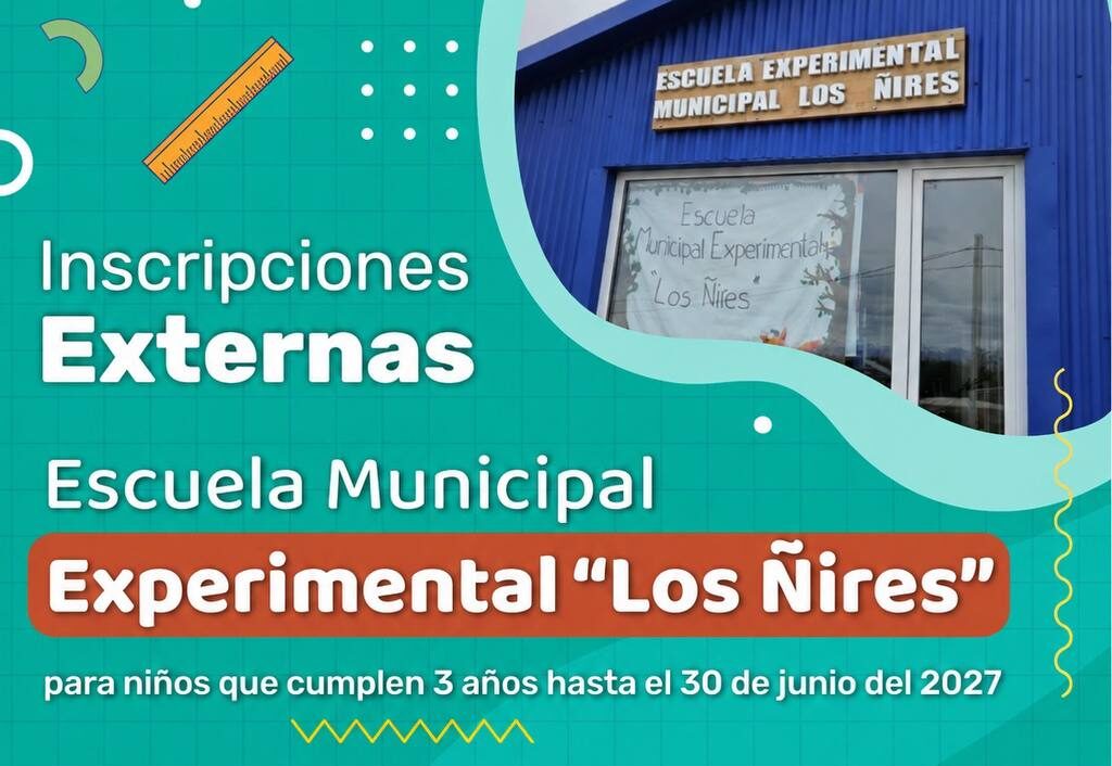 LA ESCUELA MUNICIPAL EXPERIMENTAL “LOS ÑIRES” ABRE LAS INSCRIPCIONES EXTERNAS PARA EL CICLO LECTIVO 2027