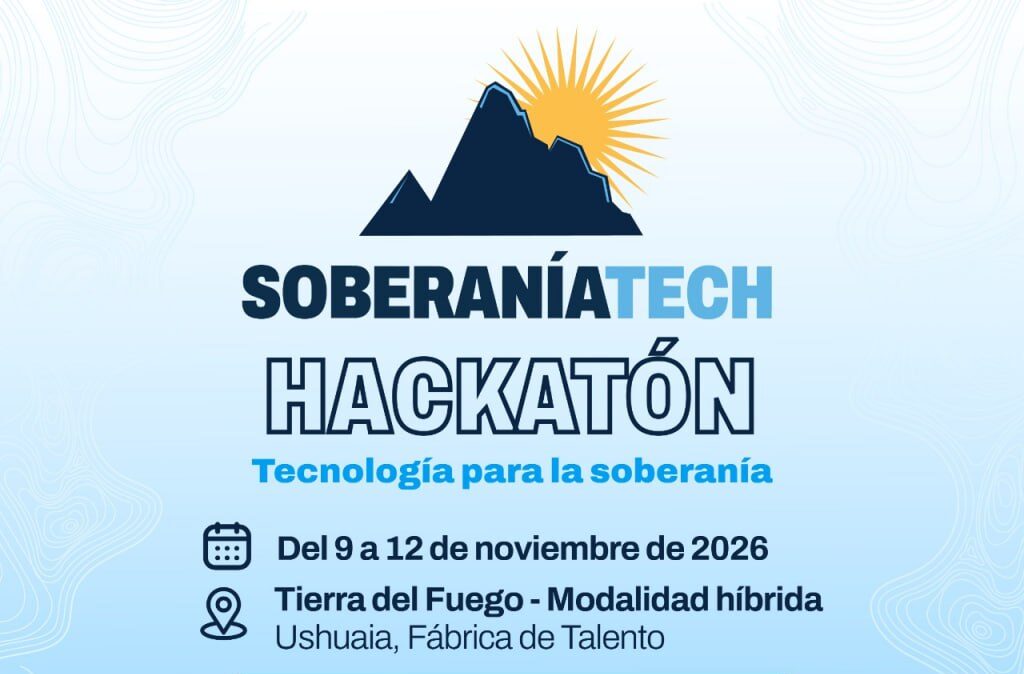 TIERRA DEL FUEGO LANZA SOBERANÍATECH, UNA HACKATÓN PARA IMPULSAR LA INNOVACIÓN Y LA SOBERANÍA TECNOLÓGICA