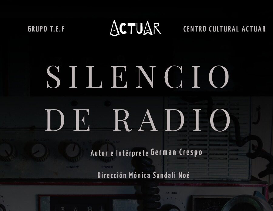 EL DOLOR DEL SILENCIO Y LA MEMORIA CERCANA: LLEGA «SILENCIO DE RADIO» AL CENTRO CULTURAL ACTUAR